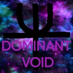Dominant Void-Dominant Void