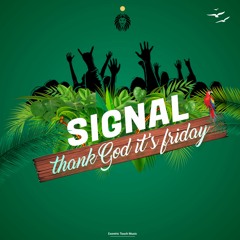 05. Signal - Thank God It's Friday (Mufasa Riddim) (Soca 2024)