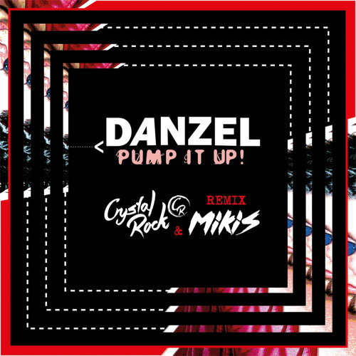 Danzel - Pump It Up (MIKIS & Crystal Rock Remix)