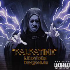 RJDoItToEm - Palpatine (Prod. DaygoMula)