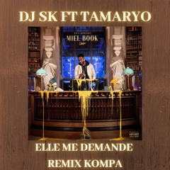 Dj Sk Feat Tamaryo Prod - Elle Me Demande Remix Kompa (Dadju)