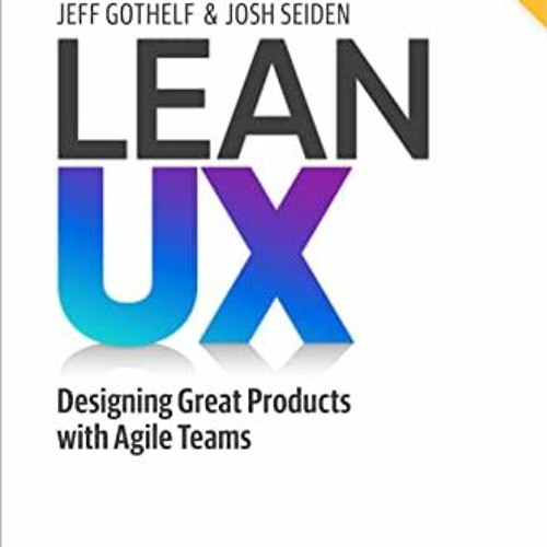 Stream |) Lean UX, Designing Great Products with Agile Teams |Save) by ...