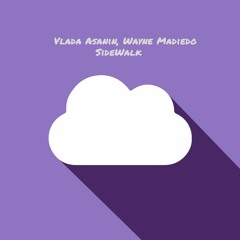 Vlada Asanin , Wayne Madiedo - SideWalk ( Original Mix ) LowQ