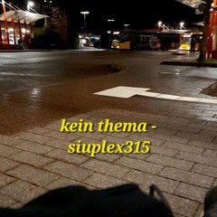 kein thema - siuplex315