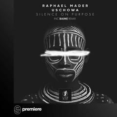 Premiere: Raphael Mader, Uschowa - Silence on Purpose - Lost on You