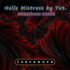 Hells Mistress By Tot. // Saxophone Remix