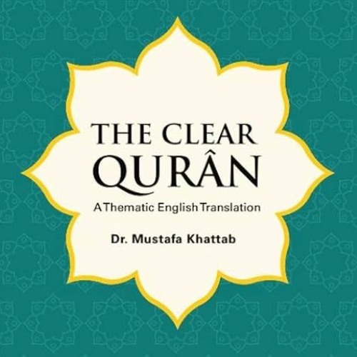 Juz 1 (1:1 - 2:141)  Reading of "The Clear Quran", a Thematic Translation by Dr. Mustafa Khattab