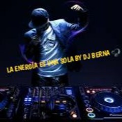 LA ENERGIA ES UNA SOLA BY DJ BERNA