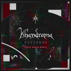 Khandroma - Patterns (Vince Grave Remix)