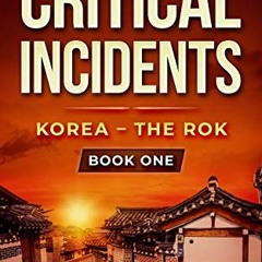 download PDF ☑️ Critical Incidents : Korea - The Rok (A Jack Gunn Asian Mystery Thril