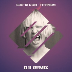 David Guetta x Sia - Titanium (Q.II Remix) [Free DL]