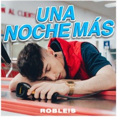 Robleis - Una Noche Más (INSTRUMENTAL REMAKE)