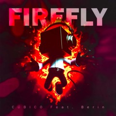 CÚBICO Feat. Berin  - Firefly