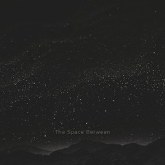The Space Between ep