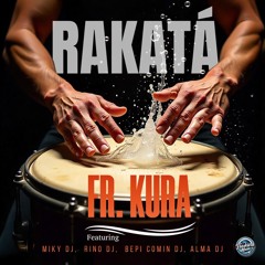 " Rakatá" Freskura Music Ft. Miky DJ, Rino DJ, Bepi Comin DJ, Alma DJ