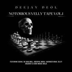 Deejay Deol I Notorious Velly Tape Vol.1