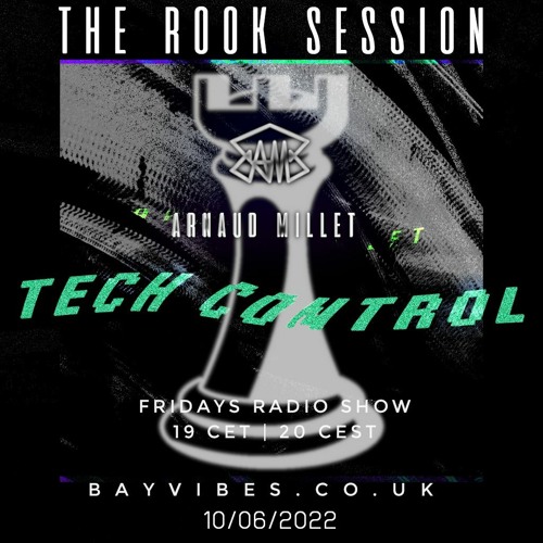 Bay Vibes Radio - TECH CONTROL - The Rook Session 20220610