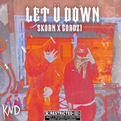 Let Ü Down - Skorn & Gordz1