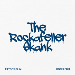 Fatboy Slim - The Rockafeller Skank (BONIX EDIT) || SUPPORTED BY MIGUEL BASTIDA, CAVE STUDIO