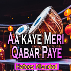 Aa kay Meri Qabar Pay