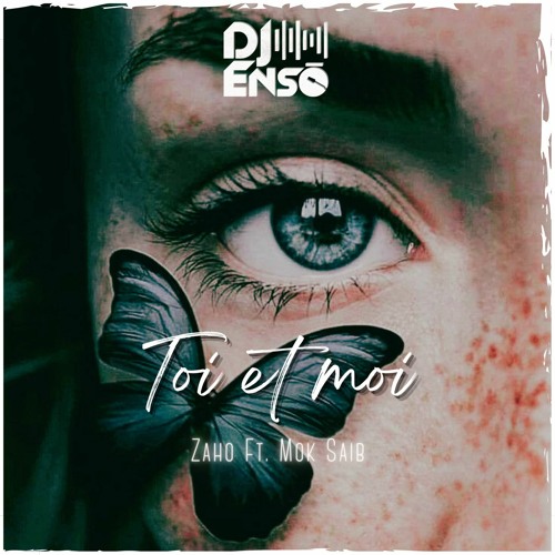 Dj Ensō Ft. Zaho & Mok Saib - Toi Et Moi - PREVIEW (Full in description)