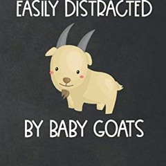 ❤️ Read Easily Distracted By Baby Goats: Cute Notebook Gift Blank Lined Journal for Goat Lovers