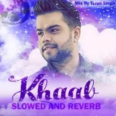 Khaab Slowed & Reverb - Akhil