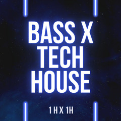 2H BASS HOUSE X TECH HOUSE