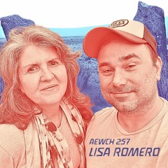 AEWCH 257: LISA ROMERO on CAN MY OWN DEVELOPMENT CHANGE THE WORLD?
