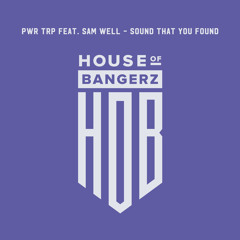 BFF266 PWR TRP feat. Sam Well - Sound That You Found (FREE DOWNLOAD)