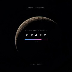 Crazy - Dayvi (Alexis Page Bootleg)