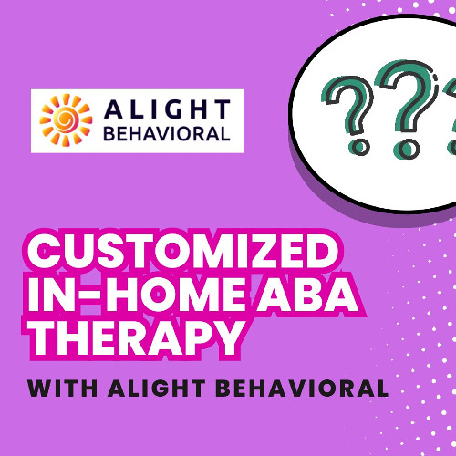 Customizing In-Home ABA Therapy with Alight Behavioral