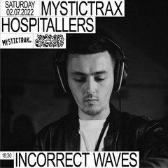MYSTICTRAX HOSPITALLERS: INCORRECT WAVES 02/07/2022