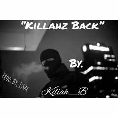 Killahz Back (Prod. By Issac)