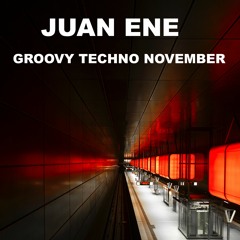 Juan ENe - Groovy Techno November