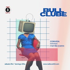 Bull Clube | Edição 52 | 24 02 2024 | Convidada: Memilia Soares