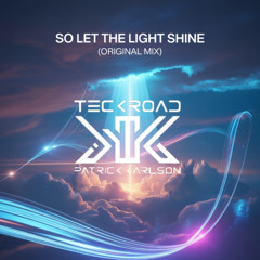 So Let The Light Shine (Original Mix)