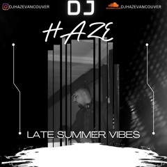 DJ HaZe | Late Summer Vibes 2022