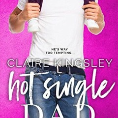 [PDF] Books Hot Single Dad (Book Boyfriends 3) BY Claire Kingsley (Author)