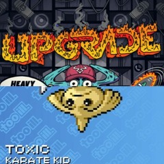 KARATE KID - TOXIC X Heavy Rotation Upgrade(UK)