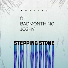 Prezi 13 ft BADMONTHING JOSHY- Stepping Stone REMIX