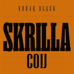 COIJ - SKRILLA