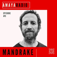 Amaya Radio - Episode 3 with MANDRAKE
