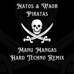 Natos & Waor - Piratas (Manu Mangas Hard Techno Remix)