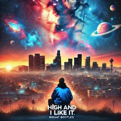 Evalyn and it's murph - High and I Like it (MOUAT Bootleg)