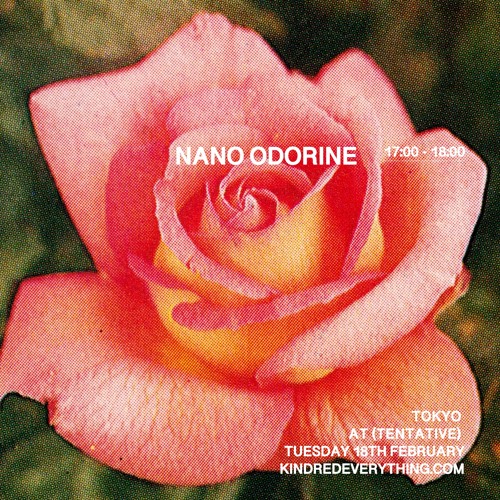 NANO ODORINE 18.2.25 (LIVE FROM TENTATIVE RESEARCH, TOKYO)