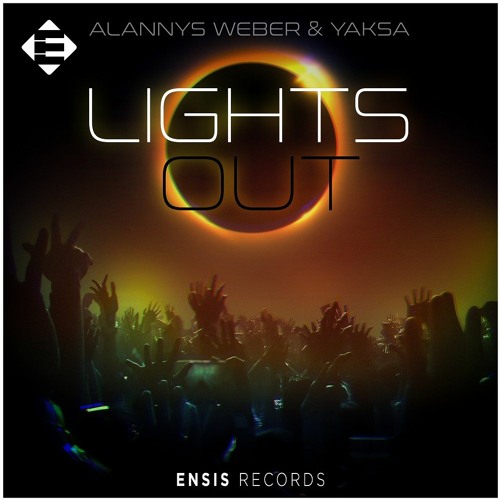 Alannys Weber & Yaksa - Lights Out (OUT NOW)