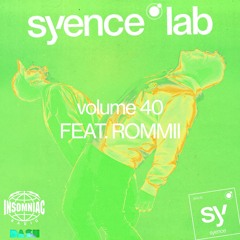 syence lab: volume 40 (feat. rommii) [insomniac radio]