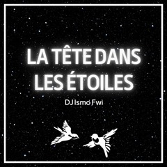 DJ Ismo - La Tête Dans Les Étoiles