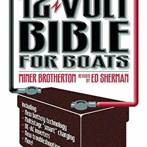 Access PDF 🗸 The 12-Volt Bible for Boats by  Miner Brotherton &  Edwin Sherman EBOOK